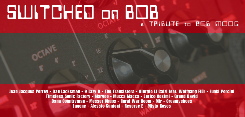 Switched on BOB - A Tribute to Bob Moog